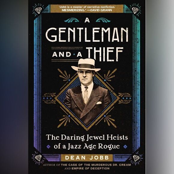 Dean Jobb - A Gentleman and a Thief: The Daring Jewel Heists of a Jazz Age Rogue - Picture 1 of 7